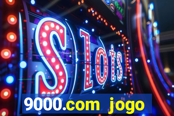 9000.com jogo cassino baixar